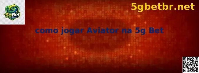 Como jogar Aviator na 5g Bet