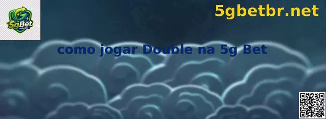 Como Jogar Double na 5g Bet