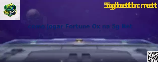 Como Jogar Fortune Ox na 5g Bet