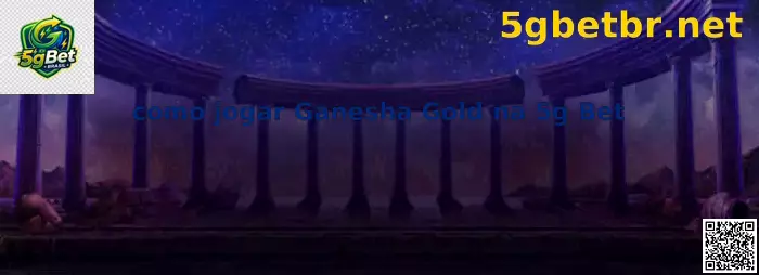 Guia ilustrativo sobre como jogar Ganesha Gold na 5g Bet e Fortune Tiger Win555