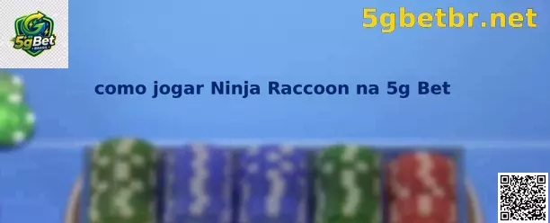 Como Jogar Ninja Raccoon na 5g Bet