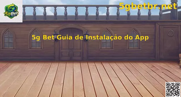 Guia de Instalação 5g Bet App
