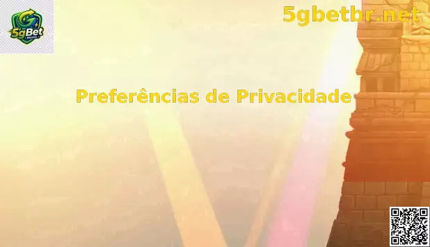 Preferências de Privacidade 5g Bet